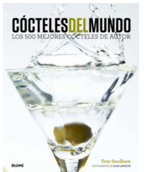 Cócteles del mundo: Los 500 mejores cócteles del autor